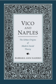 Image for Vico and Naples: the urban origins of modern social theory