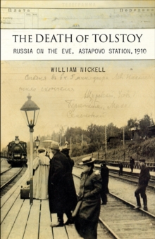 Image for Death Of Tolstoy : Russia On The Eve, Astapovo Station, 1910