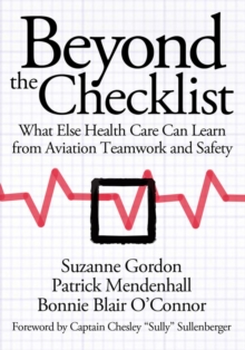 Image for Beyond the checklist: what else health care can learn from aviation teamwork and safety