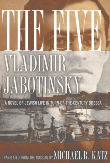 Image for The five: a novel of Jewish life in turn-of-the-century Odessa