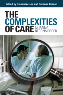 Image for The complexities of care  : nursing reconsidered