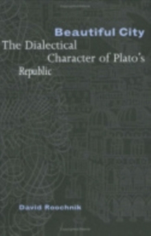 Image for Beautiful city  : the dialectical character of Plato's 'Republic'