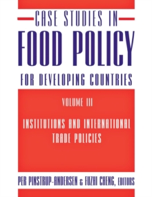 Image for Case studies in food policy for developing countriesVolume 3,: Institutions and international trade policies