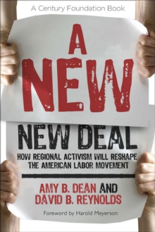 Image for A new new deal  : how regional activism will reshape the American labor movement