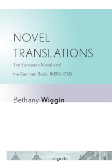 Image for Novel translations: the European novel and the German book, 1680-1730
