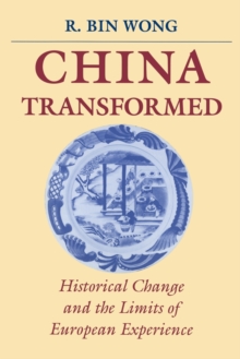 Image for China Transformed : Historical Change and the Limits of European Experience