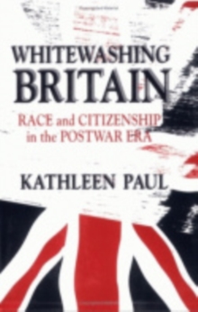 Image for Whitewashing Britain : Race and Citizenship in the Postwar Era