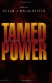 Image for Tamed Power : Germany in Europe