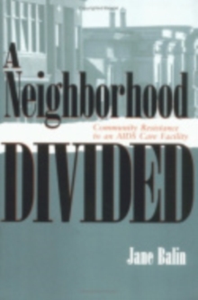 Image for A Neighborhood Divided : Community Resistance to an AIDS Care Facility