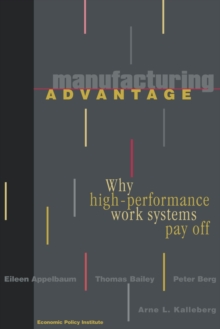 Image for Manufacturing Advantage : Why High Performance Work Systems Pay Off