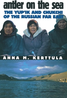 Image for Antler on the Sea : The Yup'ik and Chukchi of the Russian Far East