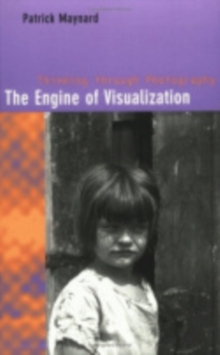 Image for The engine of visualization  : thinking through photography