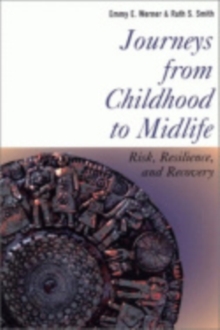 Journeys from Childhood to Midlife: Risk, Resilience, and Recovery