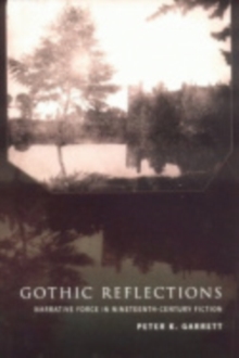 Image for Gothic reflections  : narrative force in nineteenth-century fiction