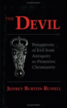The Devil: Perceptions of Evil from Antiquity to Primitive Christianity