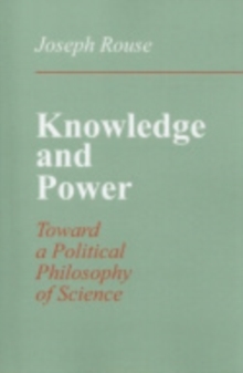 Image for Knowledge and power  : toward a political philosophy of science