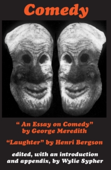 Image for Comedy : "An Essay on Comedy" by George Meredith. "Laughter" by Henri Bergson