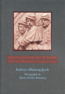 Image for Testament to Union : Civil War Monuments in Washington, D.C.