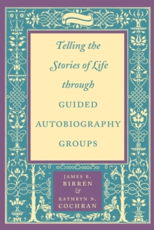 Image for Telling the Stories of Life through Guided Autobiography Groups
