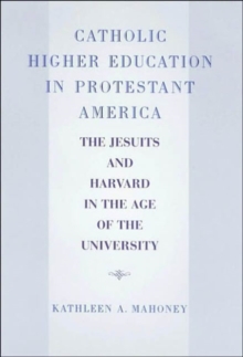 Catholic Higher Education in Protestant America