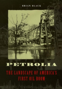 Image for Petrolia: The Landscape of America's First Oil Boom