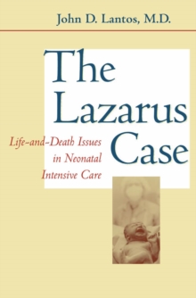 Image for The Lazarus case: life-and-death issues in neonatal intensive care