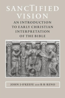 Image for Sanctified vision  : an introduction to early Christian interpretation of the Bible