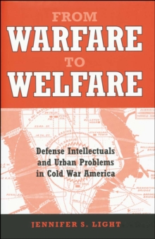 Image for From warfare to welfare: defense intellectuals and urban problems in Cold War America