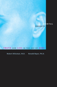 Image for Mortal secrets: truth and lies in the age of AIDS