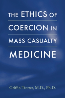 Image for The ethics of coercion in mass casualty medicine