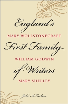 Image for England's first family of writers: Mary Wollstonecraft, William Godwin, Mary Shelley