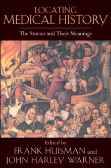 Image for Locating Medical History: The Stories and Their Meanings