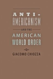 Anti-Americanism and the American World Order