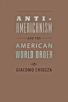Anti-Americanism and the American World Order