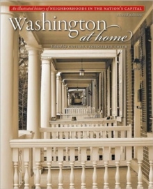 Image for Washington at Home : An Illustrated History of Neighborhoods in the Nation's Capital