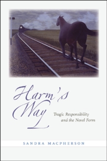 Image for Harm's way: tragic responsibility and the novel form