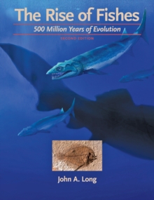 Image for The rise of fishes  : 500 million years of evolution