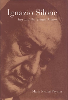 Image for Ignazio Silone : Beyond the Tragic Vision