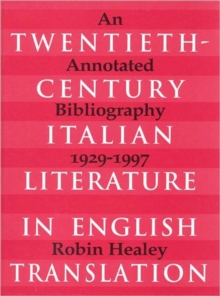 Image for Twentieth-Century Italian Literature in English Translation : An Annotated Bibliography, 1929-1997