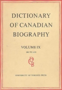 Dictionary of Canadian Biography / Dictionaire Biographique du Canada