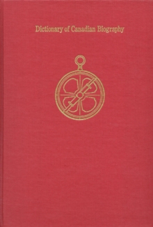 Dictionary of Canadian Biography / Dictionaire Biographique du Canada