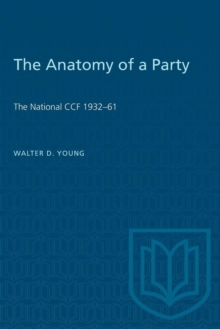 Image for Anatomy of a Party : The National C.C.F., 1932-61
