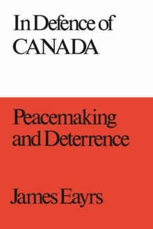 Image for In Defence of Canada Volume III : Peacemaking and Deterrence