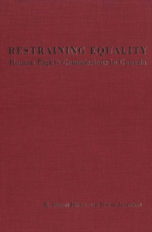 Image for Restraining Equality : Human Rights Commissions in Canada