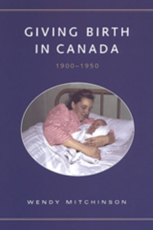 Image for Giving Birth in Canada, 1900-1950