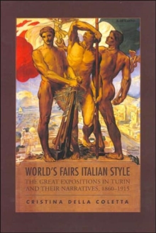 Image for World's Fairs Italian-Style : The Great Expositions in Turin and Their Narratives, 1860-1915