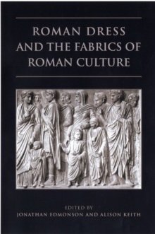 Image for Roman Dress and the Fabrics of Roman Culture