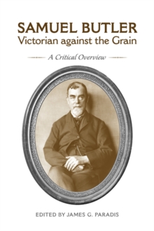 Samuel Butler, Victorian Against the Grain