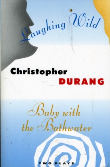 Image for Baby with the Bathwater / Laughing Wild : Two Plays