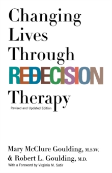 Changing Lives Through Redecision Therapy